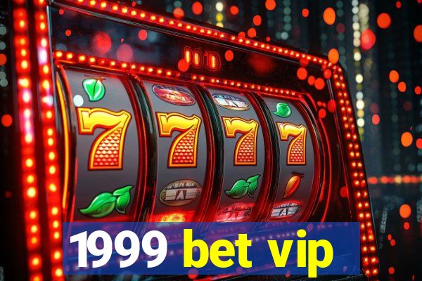 1999 bet vip